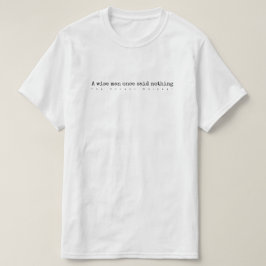 En klok man sade en gång ingenting tee shirt