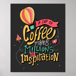 En Kopp av kaffe ger miljontals inspiration Poster