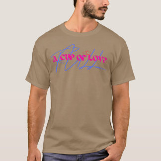 En kopp av kärlek vän t shirt