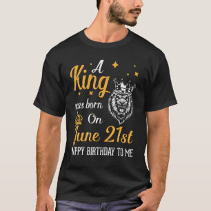 En Kung föddes den 21 juni Grattis på födelsedagen T Shirt