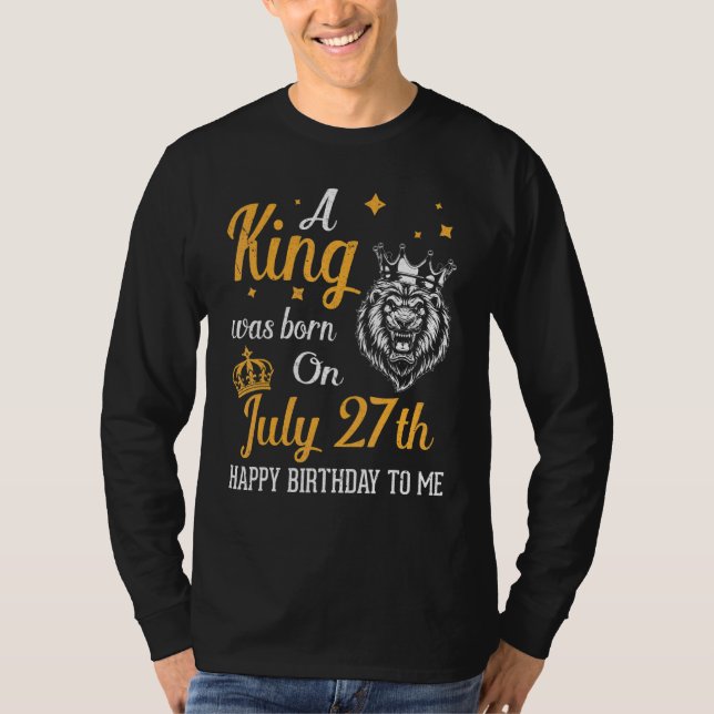 En Kung föddes den 27 juli i Grattis på födelsedag T Shirt (Framsida)