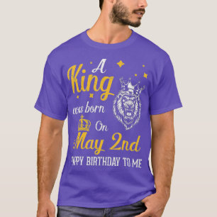 En Kung föddes den 2 maj Grattis på födelsedagen t Shirt