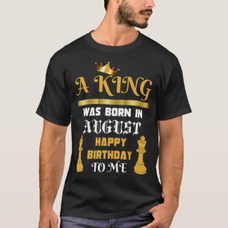 En Kung föddes i augusti Grattis på födelsedagen f T Shirt