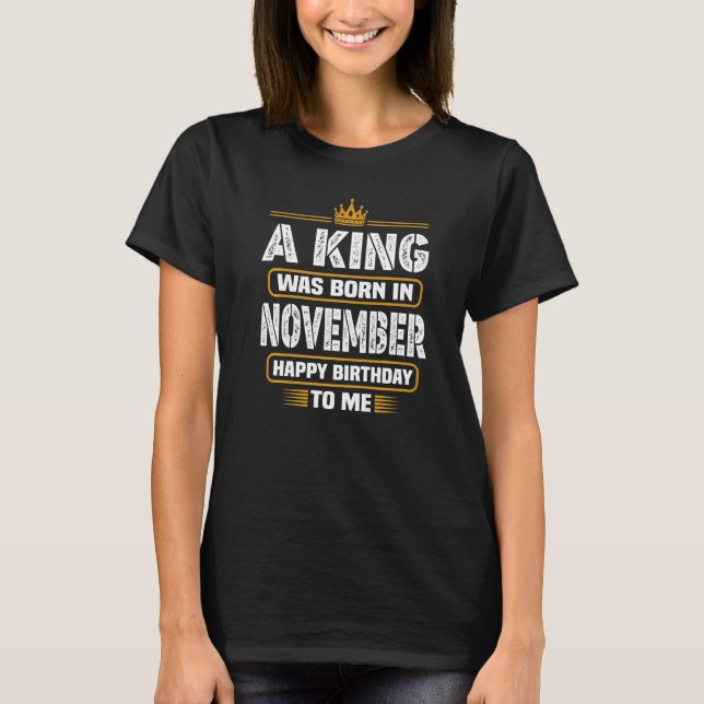 En Kung föddes i november i Grattis på födelsedage T Shirt (Framsida)