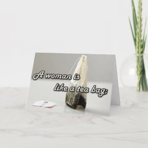"En kvinna är som en Tea Bag.." Anpassningsbarnas  Kort