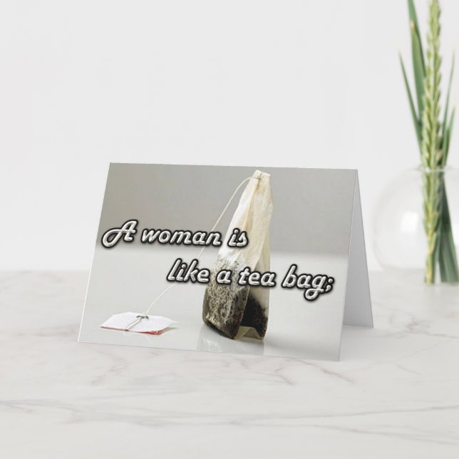 "En kvinna är som en Tea Bag.." Anpassningsbarnas  Kort (Framsida)