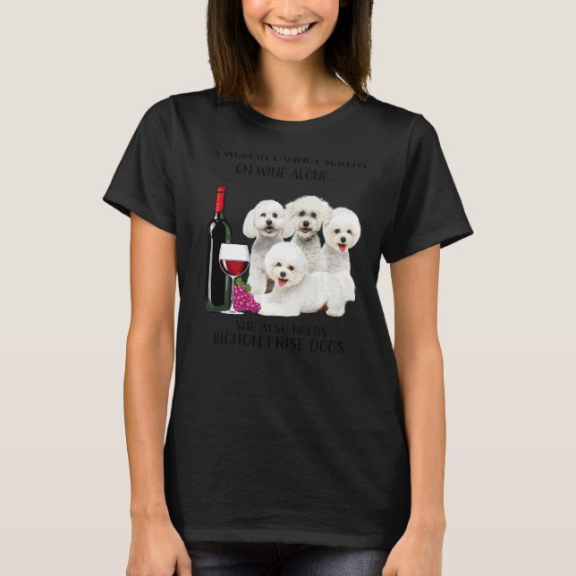 En kvinna kan inte Överleva på Vin Ensam Bichon Fr T Shirt (Framsida)