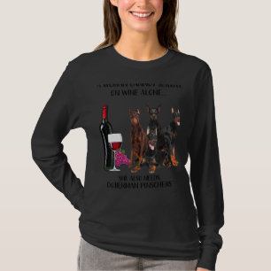 En kvinna kan inte Överleva på Vin Ensam Doberman T Shirt