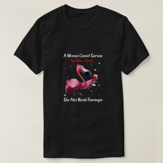 En kvinna kan inte Överleva på Vin Ensam, men hon  T Shirt (Design framsida)