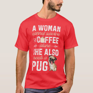 En kvinna kan inte Överleva på Vin Ensam Pug Kärle T Shirt