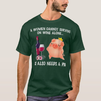 En kvinna kan inte Överleva på Vin Slone, hon behö T Shirt
