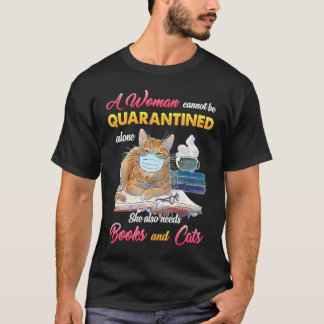 En kvinna kan inte sättas i karantän ensam, hon be t shirt