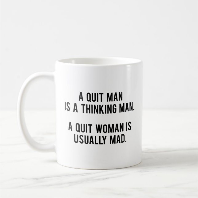 En kvinna som slutat är oftast arg kaffemugg (Vänster)