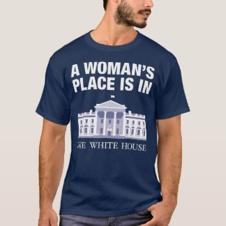 En kvinnas ställe är i Vita huset T Shirt