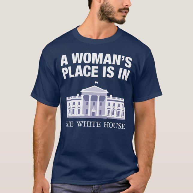 En kvinnas ställe är i Vita huset T Shirt (Framsida)