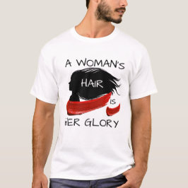 EN KVINS HAIR ÄR HENNES GLORY T SHIRT