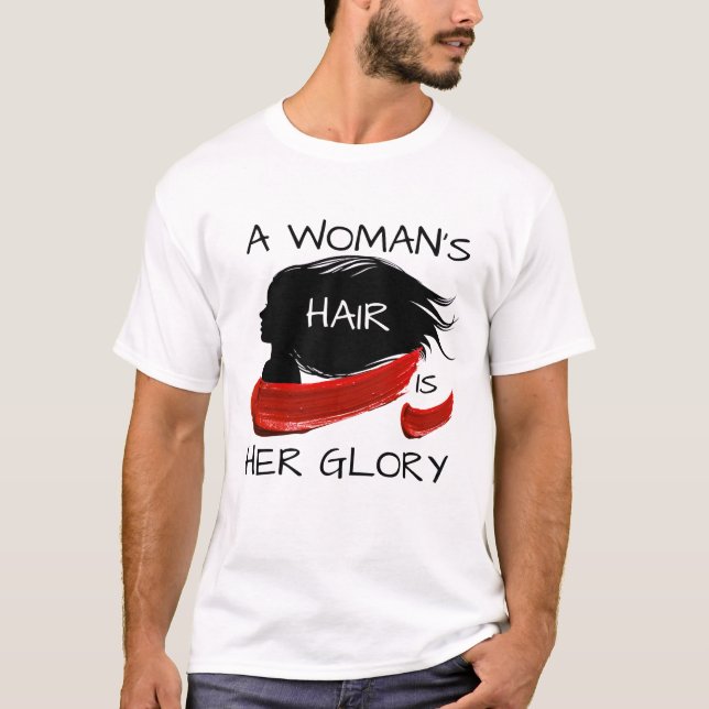 EN KVINS HAIR ÄR HENNES GLORY T SHIRT (Framsida)