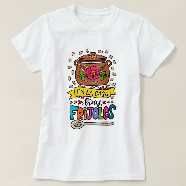 En la casa hay frijoles, Frases de Mamá T Shirt (Design framsida)