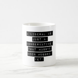 En liberal är bara ett Konservativ Kaffemugg