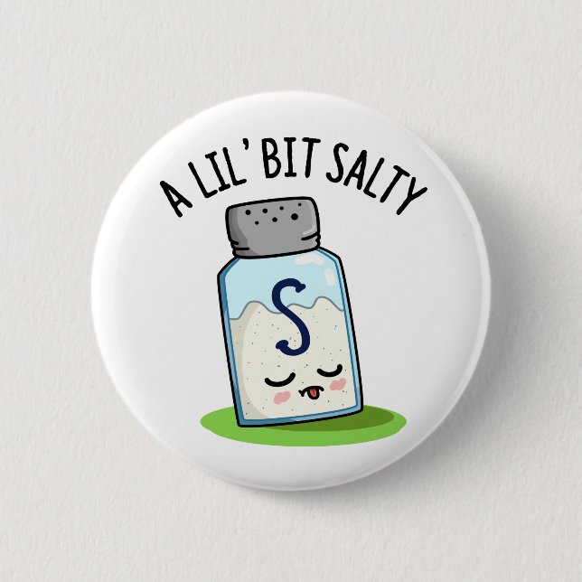 En Lil Bit Salty Funny Salt Shaker Pun Knapp (Framsida)