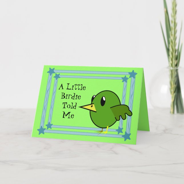 En liten Birdie berättade för mig - Cute Bird Grat Kort (Framsida)