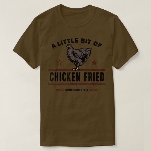 En liten bit av Chicken Fried Southern Fast Food L T Shirt (Design framsida)