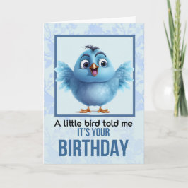 En liten fågel sa att det är din födelsedag tack kort