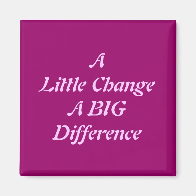 En liten förändring, en stor skillnad magnet (Framsidan)