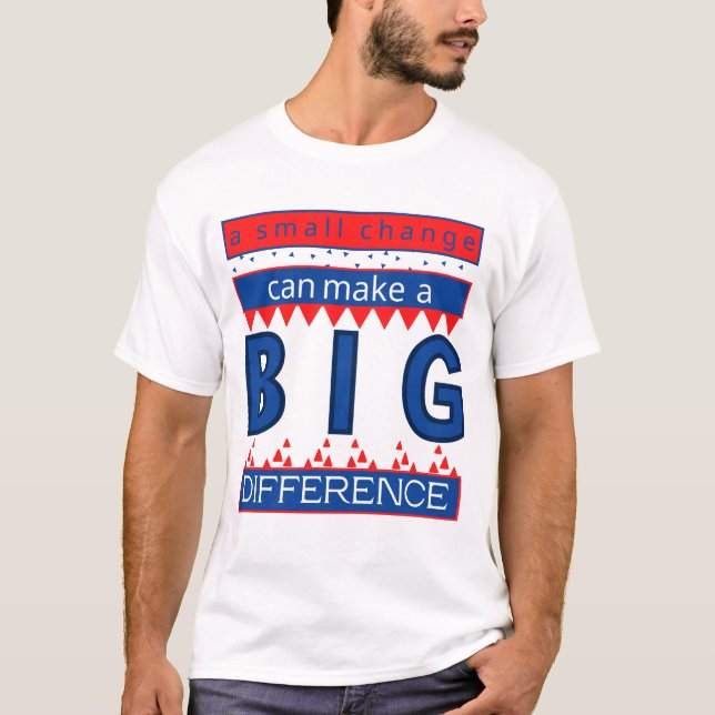 En liten förändring kan göra stor skillnad t shirt (Framsida)