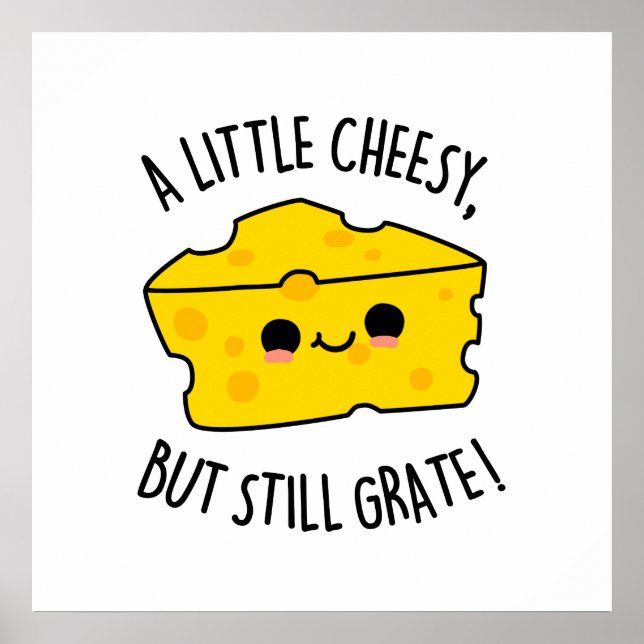 En liten ost men ändå Grate Funny Cheese Pun Poster (Framsidan)