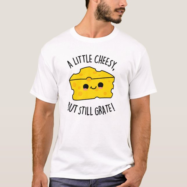 En liten ost men ändå Grate Funny Cheese Pun T Shirt (Framsida)