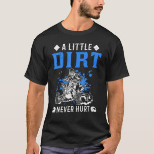 En liten smuts Ontr aldrig Quad ATV 4x4 T Shirt