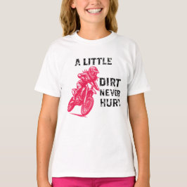 En Liten Smuts Skadar Aldrig Tjej Dirt Bike Anpass T Shirt