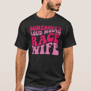 En Loud Mouth Tävling-fru på bak T Shirt
