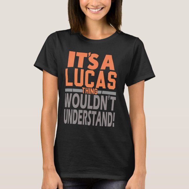 En Lucas Sak skulle inte förstå Namn Lucas T Shirt (Framsida)
