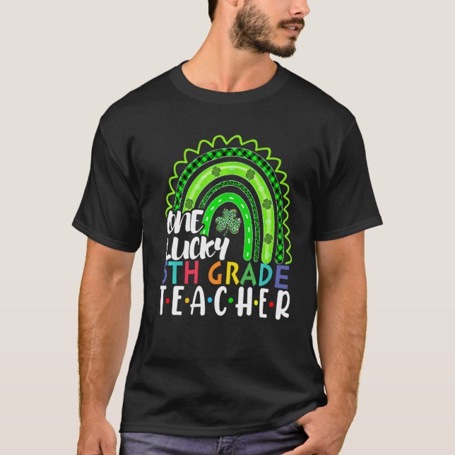 En Lucky 5:e Klass-lärare Rainbow St Patricku201 T Shirt (Framsida)