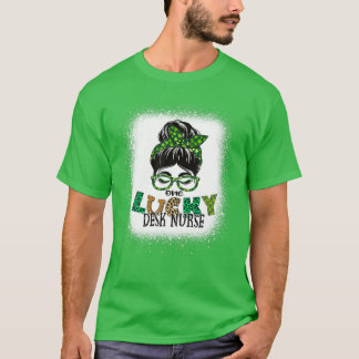 En Lucky Desk Nurse Bleached Messy Bun St Patrick T Shirt