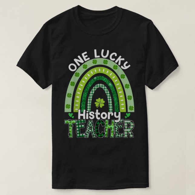 En Lucky History Teacher St patrick's day Lärare T Shirt (Design framsida)