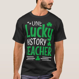 En Lucky History Teacher St patricks day Shamrock T Shirt