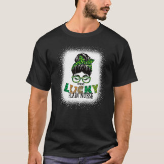 En Lucky Plain Nurse Bleached Messy Bun St Patric T Shirt