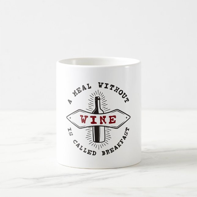 En måltid utan Vin kallas frukost Kaffemugg (Skapare uppladdad)