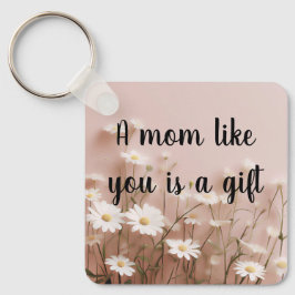 En mamma som du är en gåva nyckelring