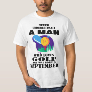 EN MAN SOM KÄRLEK GOLF SEPTEMBER HAR ALDRIG FÖRS T SHIRT
