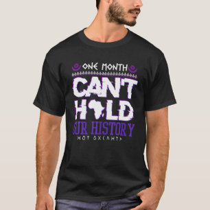 En månad kan inte förvara vår historiska svarta Pr T Shirt