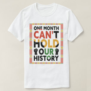 En månad kan inte hålla historiens T-Shirt