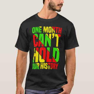 En månad kan inte hålla vår afrikanska historielär t shirt