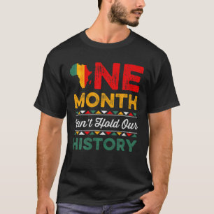 En månad kan inte hålla vår afrikanska svarta hist t shirt