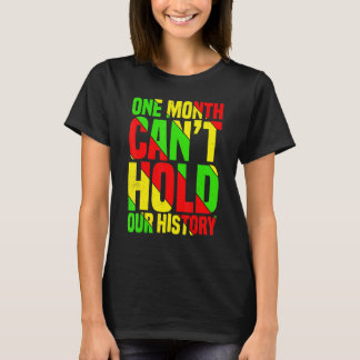 En månad kan inte hålla vår historia Afrikansk lär T Shirt