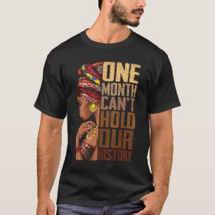 En månad kan inte hålla vår historia Melanin Afric T Shirt