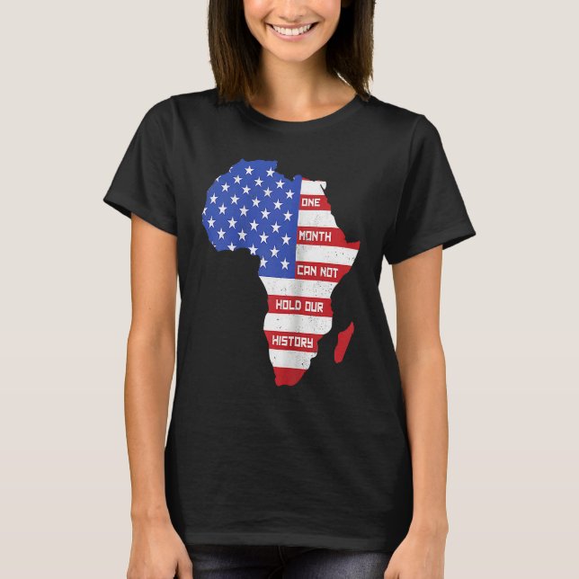 En månad kan inte hålla vår historik Afrika Karta  T Shirt (Framsida)
